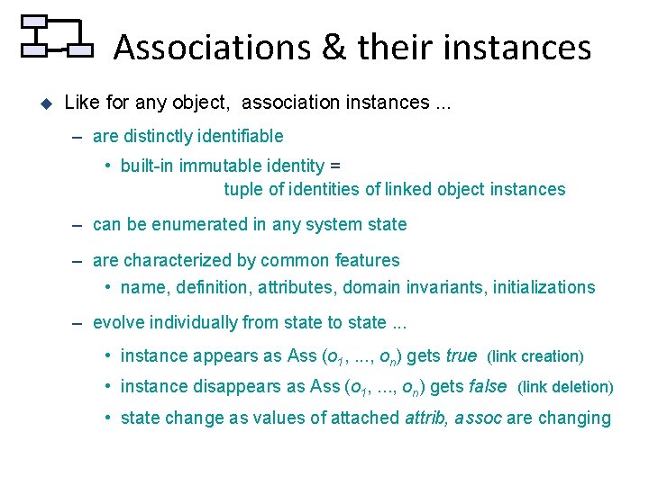 Associations & their instances u Like for any object, association instances. . . –