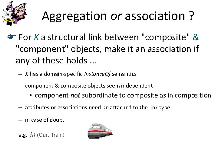 Aggregation or association ? F For X a structural link between "composite" & "component"