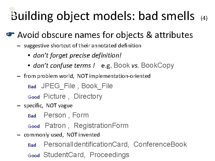 NBuilding object models: bad smells F Avoid obscure names for objects & attributes –
