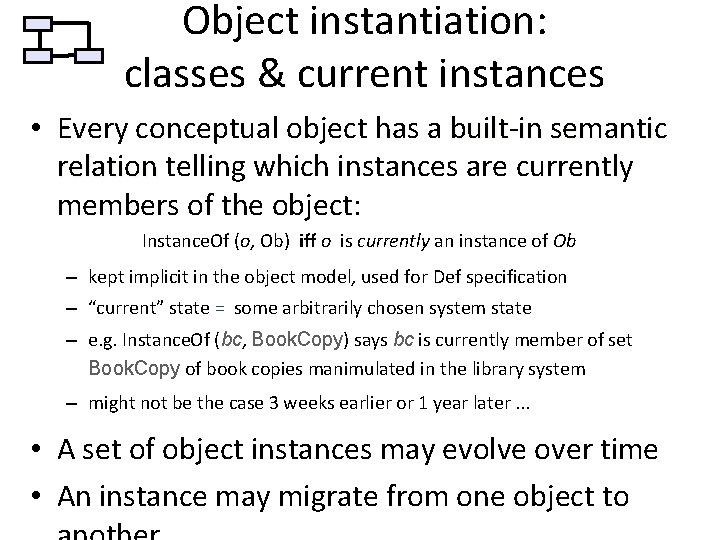 Object instantiation: classes & current instances • Every conceptual object has a built-in semantic