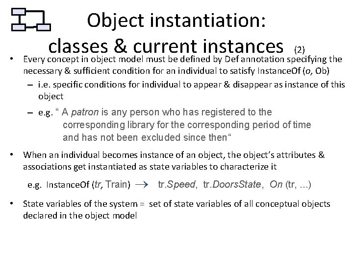 • Object instantiation: classes & current instances (2) Every concept in object model