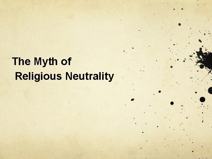 The Myth of Religious Neutrality 