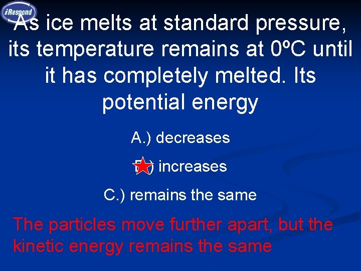 As ice melts at standard pressure, its temperature remains at 0ºC until it has