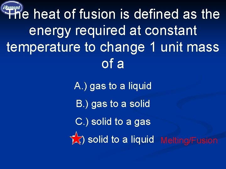 The heat of fusion is defined as the energy required at constant temperature to