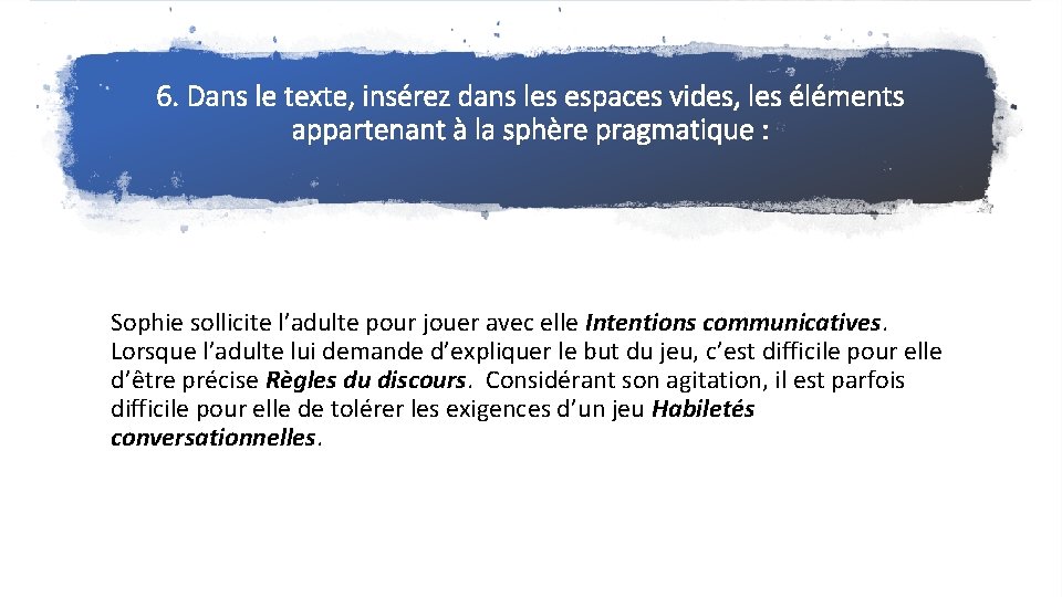 6. Dans le texte, insérez dans les espaces vides, les éléments appartenant à la