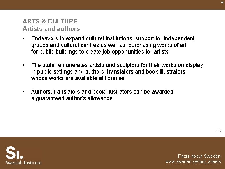 ARTS & CULTURE Artists and authors • Endeavors to expand cultural institutions, support for