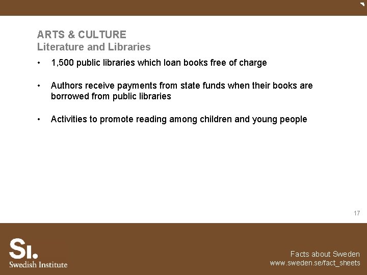 ARTS & CULTURE Literature and Libraries • 1, 500 public libraries which loan books