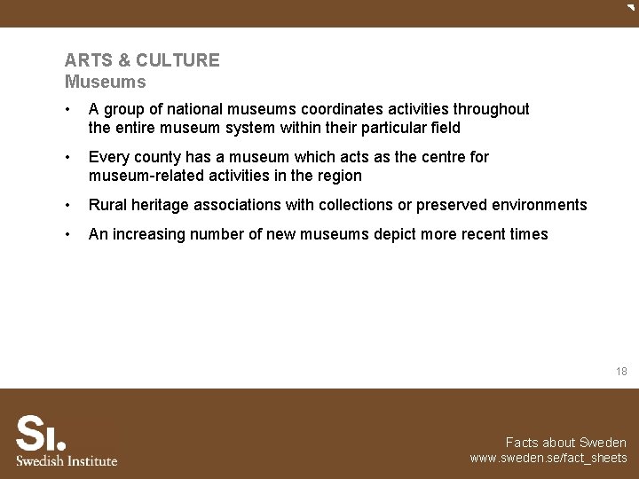 ARTS & CULTURE Museums • A group of national museums coordinates activities throughout the