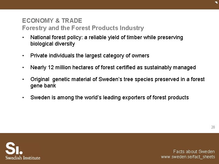 ECONOMY & TRADE Forestry and the Forest Products Industry • National forest policy: a