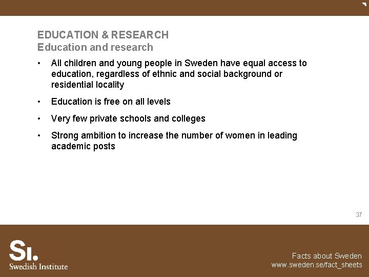 EDUCATION & RESEARCH Education and research • All children and young people in Sweden