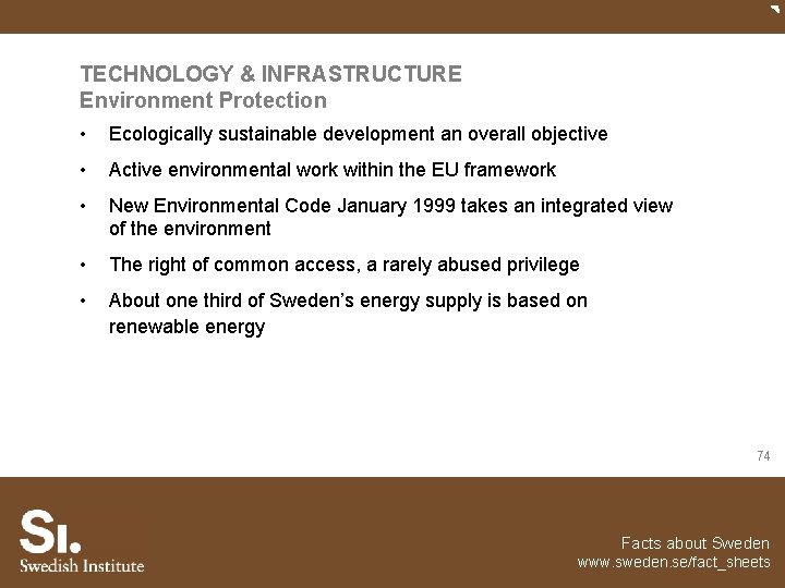 TECHNOLOGY & INFRASTRUCTURE Environment Protection • Ecologically sustainable development an overall objective • Active