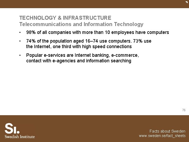 TECHNOLOGY & INFRASTRUCTURE Telecommunications and Information Technology • 98% of all companies with more