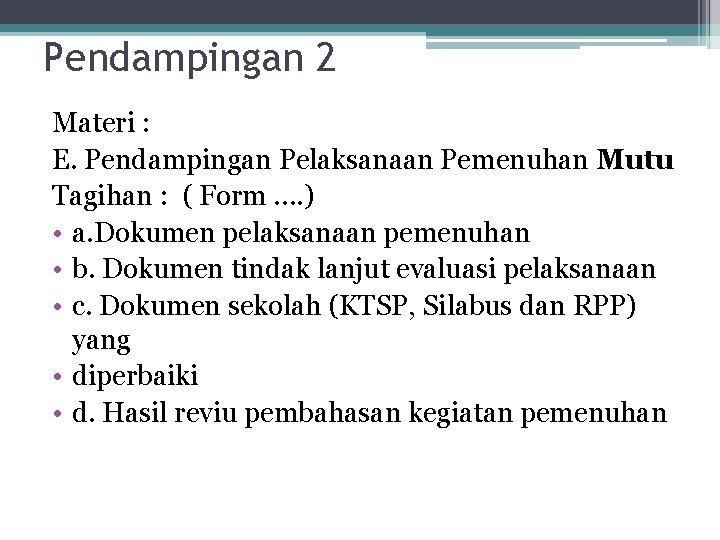 Pendampingan 2 Materi : E. Pendampingan Pelaksanaan Pemenuhan Mutu Tagihan : ( Form. .