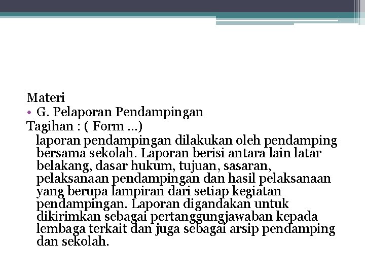 Materi • G. Pelaporan Pendampingan Tagihan : ( Form. . . ) laporan pendampingan