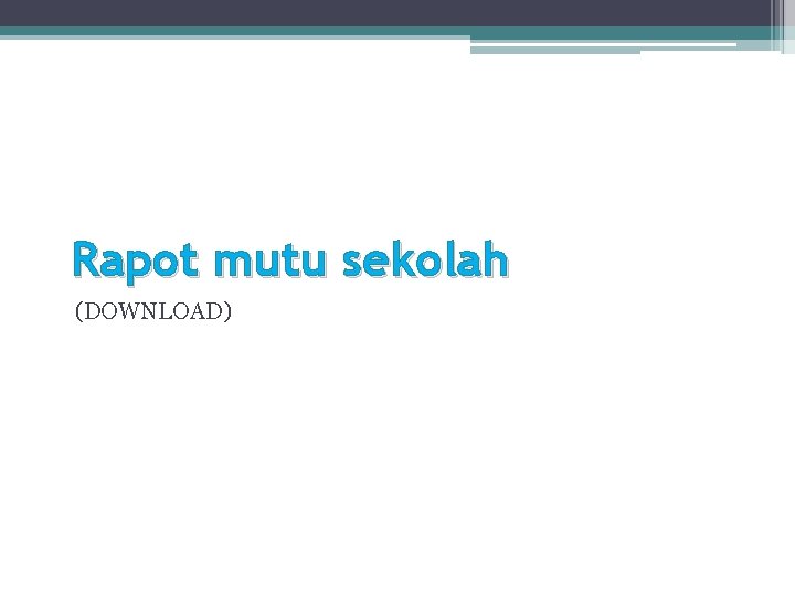Rapot mutu sekolah (DOWNLOAD) 