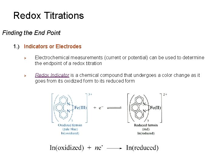 Redox Titrations Finding the End Point 1. ) Indicators or Electrodes Ø Ø Electrochemical