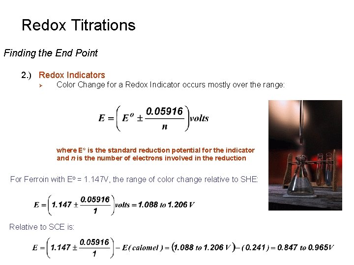 Redox Titrations Finding the End Point 2. ) Redox Indicators Ø Color Change for