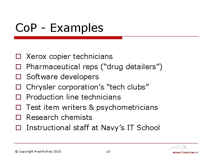 Co. P - Examples o o o o Xerox copier technicians Pharmaceutical reps (“drug