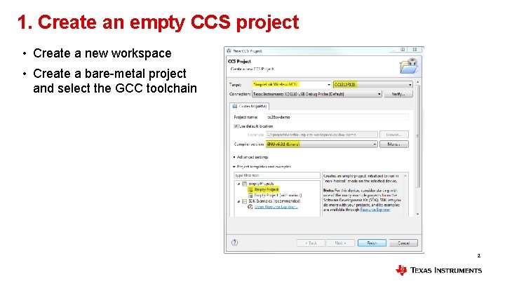 1. Create an empty CCS project • Create a new workspace • Create a
