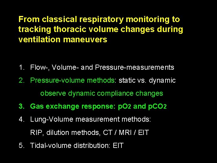 From classical respiratory monitoring to tracking thoracic volume changes during ventilation maneuvers 1. Flow-,