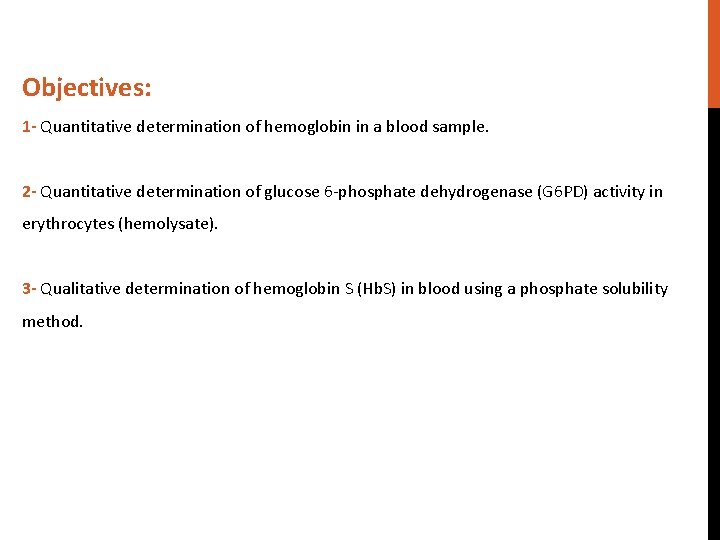 Objectives: 1 - Quantitative determination of hemoglobin in a blood sample. 2 - Quantitative