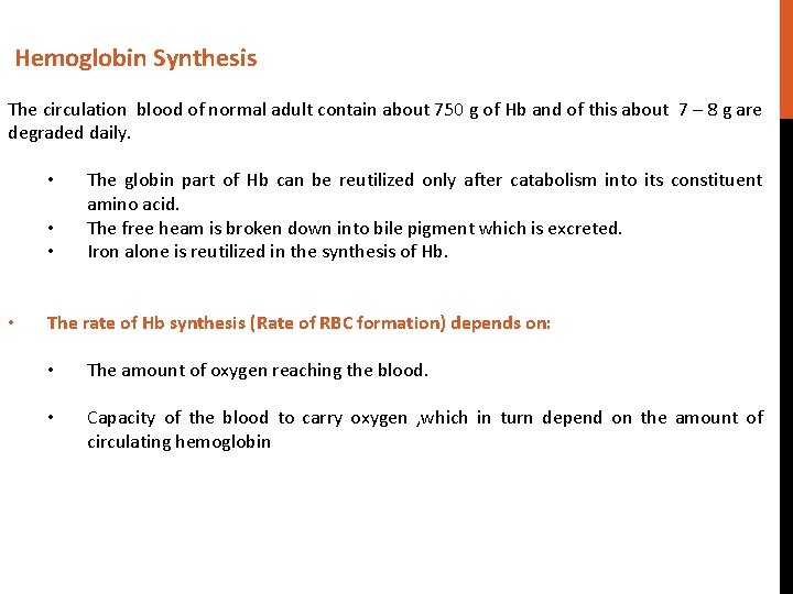 Hemoglobin Synthesis The circulation blood of normal adult contain about 750 g of Hb