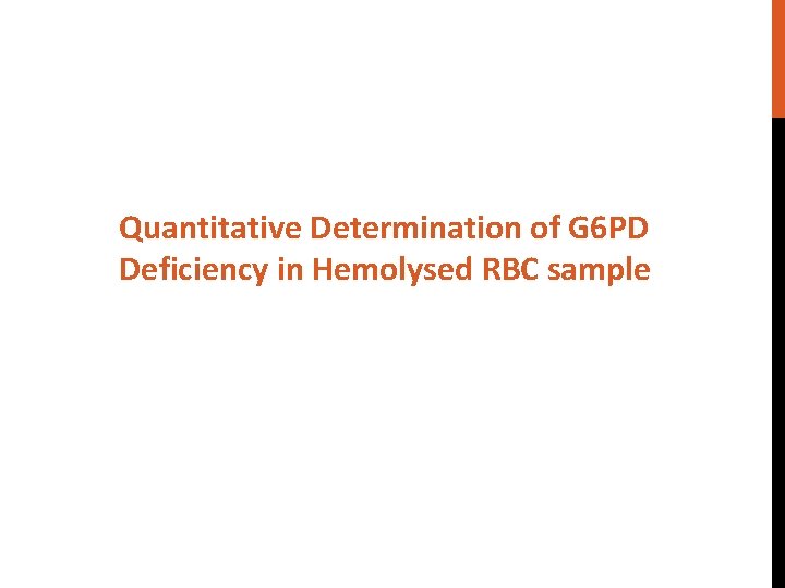 Quantitative Determination of G 6 PD Deficiency in Hemolysed RBC sample 