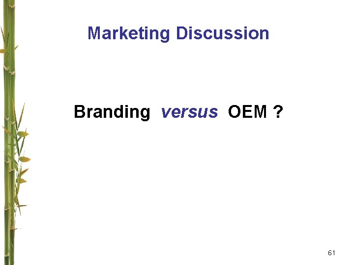 Marketing Discussion Branding versus OEM ? 61 