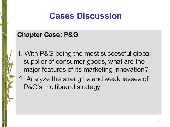 Cases Discussion Chapter Case: P&G 1. With P&G being the most successful global supplier