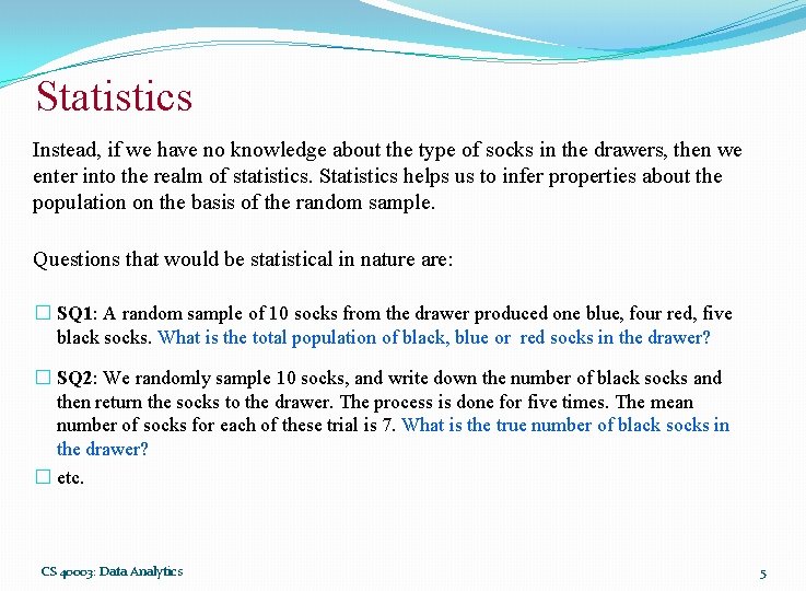Statistics Instead, if we have no knowledge about the type of socks in the Statistics Instead, if we have no knowledge about the type of socks in the