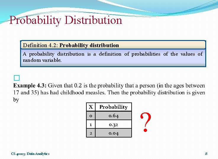 Probability Distribution Definition 4. 2: Probability distribution A probability distribution is a definition of Probability Distribution Definition 4. 2: Probability distribution A probability distribution is a definition of