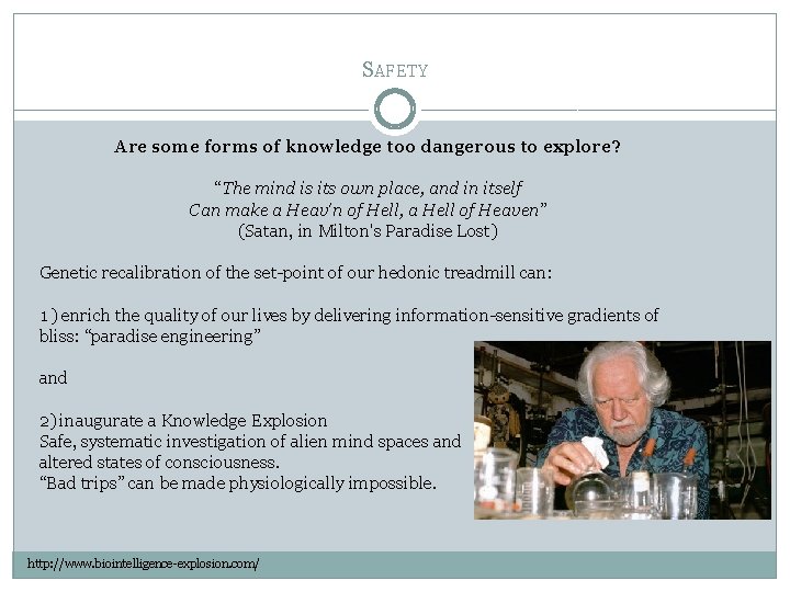 SAFETY Are some forms of knowledge too dangerous to explore? “The mind is its