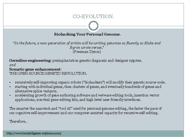 CO-EVOLUTION. Biohacking Your Personal Genome. “In the future, a new generation of artists will