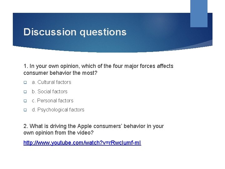 Discussion questions 1. In your own opinion, which of the four major forces affects