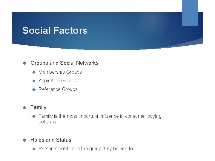 Social Factors Groups and Social Networks Membership Groups Aspiration Groups Reference Groups Family is