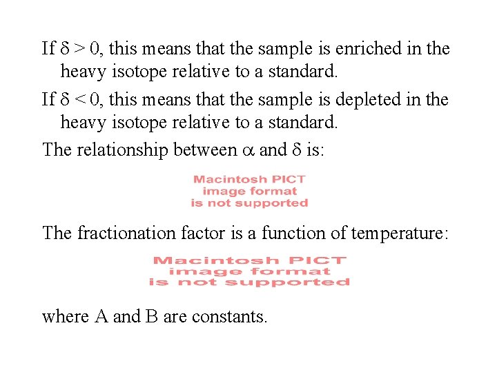 If > 0, this means that the sample is enriched in the heavy isotope