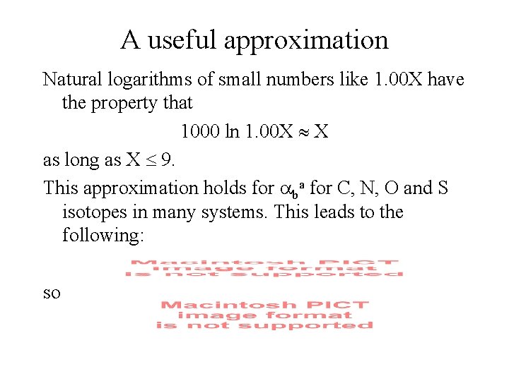 A useful approximation Natural logarithms of small numbers like 1. 00 X have the