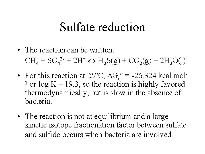 Sulfate reduction • The reaction can be written: CH 4 + SO 42 -