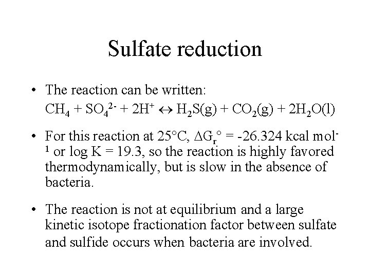 Sulfate reduction • The reaction can be written: CH 4 + SO 42 - Sulfate reduction • The reaction can be written: CH 4 + SO 42 -