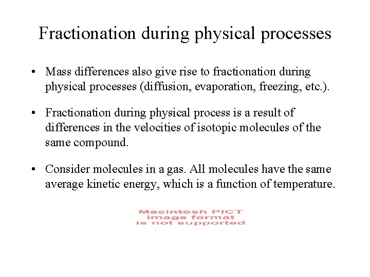 Fractionation during physical processes • Mass differences also give rise to fractionation during physical Fractionation during physical processes • Mass differences also give rise to fractionation during physical
