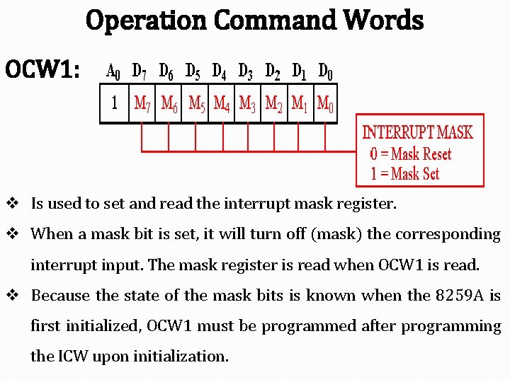 Operation Command Words OCW 1: v Is used to set and read the interrupt Operation Command Words OCW 1: v Is used to set and read the interrupt