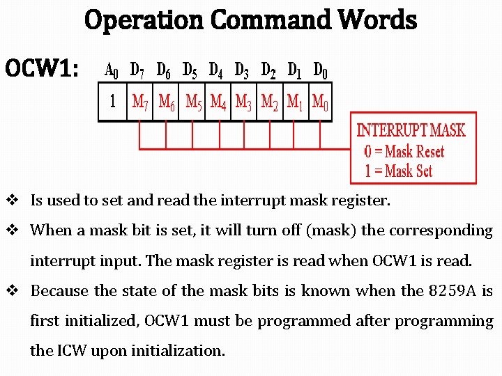 Operation Command Words OCW 1: v Is used to set and read the interrupt