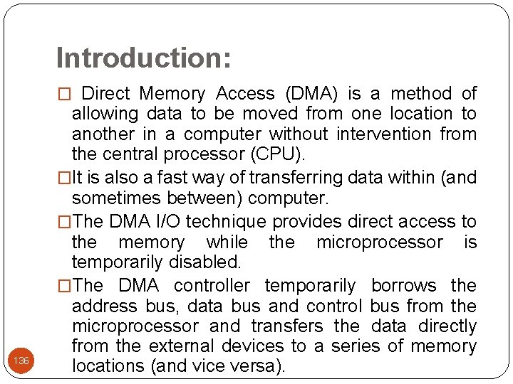 Introduction: � Direct Memory Access (DMA) is a method of 136 allowing data to