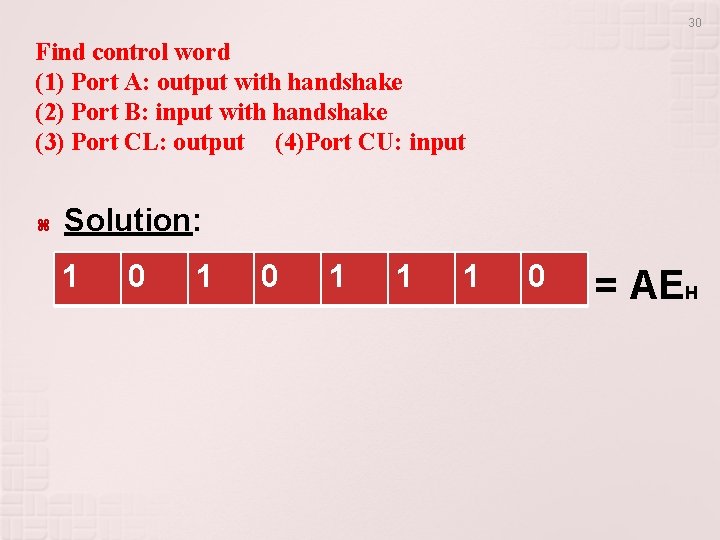 30 Find control word (1) Port A: output with handshake (2) Port B: input 30 Find control word (1) Port A: output with handshake (2) Port B: input