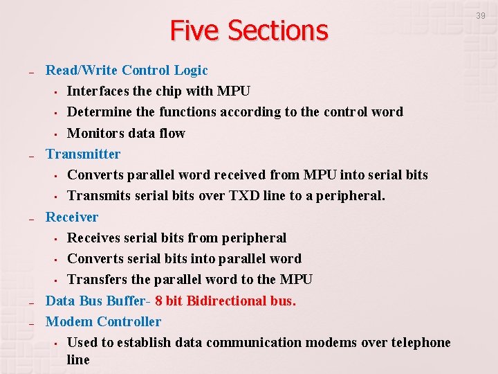 Five Sections – – – Read/Write Control Logic • Interfaces the chip with MPU