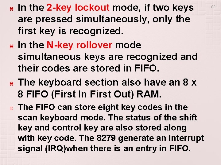  In the 2 -key lockout mode, if two keys are pressed simultaneously, only