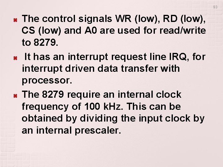 93 The control signals WR (low), RD (low), CS (low) and A 0 are