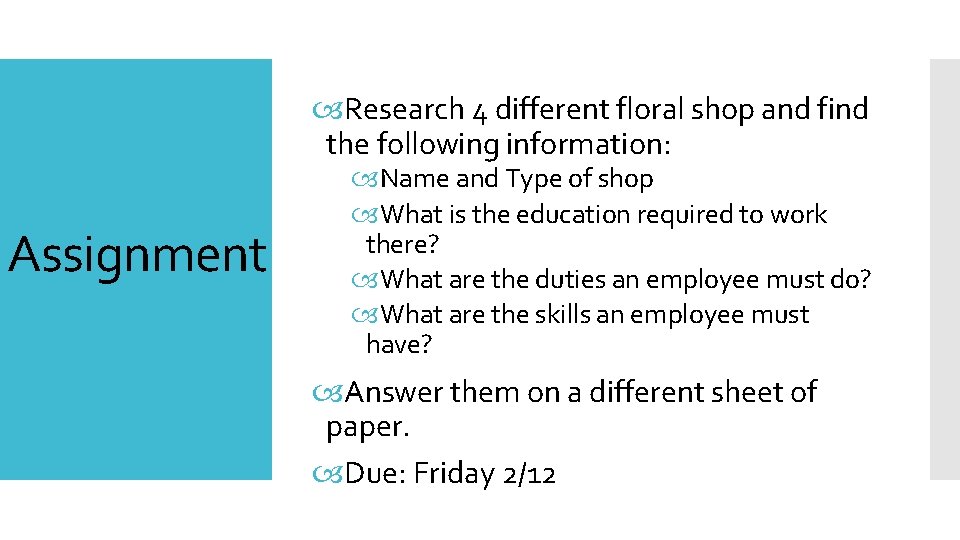  Research 4 different floral shop and find the following information: Assignment Name and