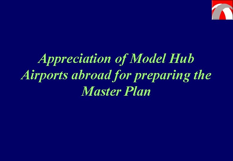 Appreciation of Model Hub Airports abroad for preparing the Master Plan 