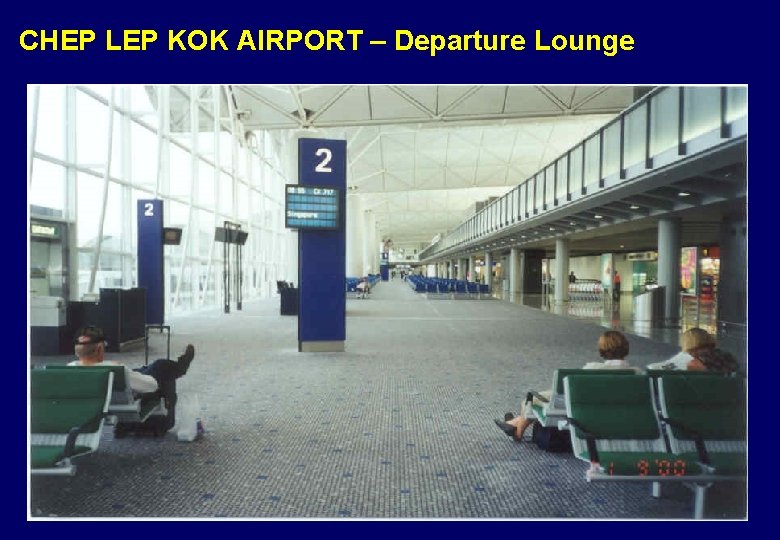 CHEP LEP KOK AIRPORT – Departure Lounge 